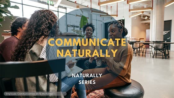 Communicate Naturally — communication skills workshop
