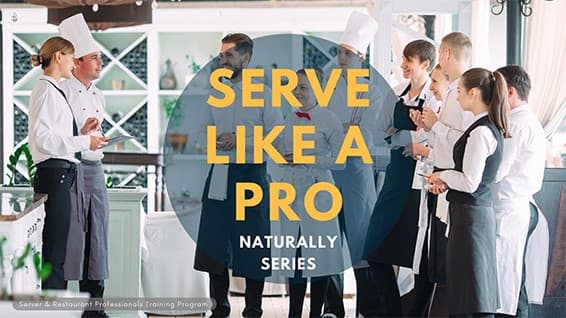 SERVE LIKE A PRO NATURALLY: SERVER TRAINING PROGRAM